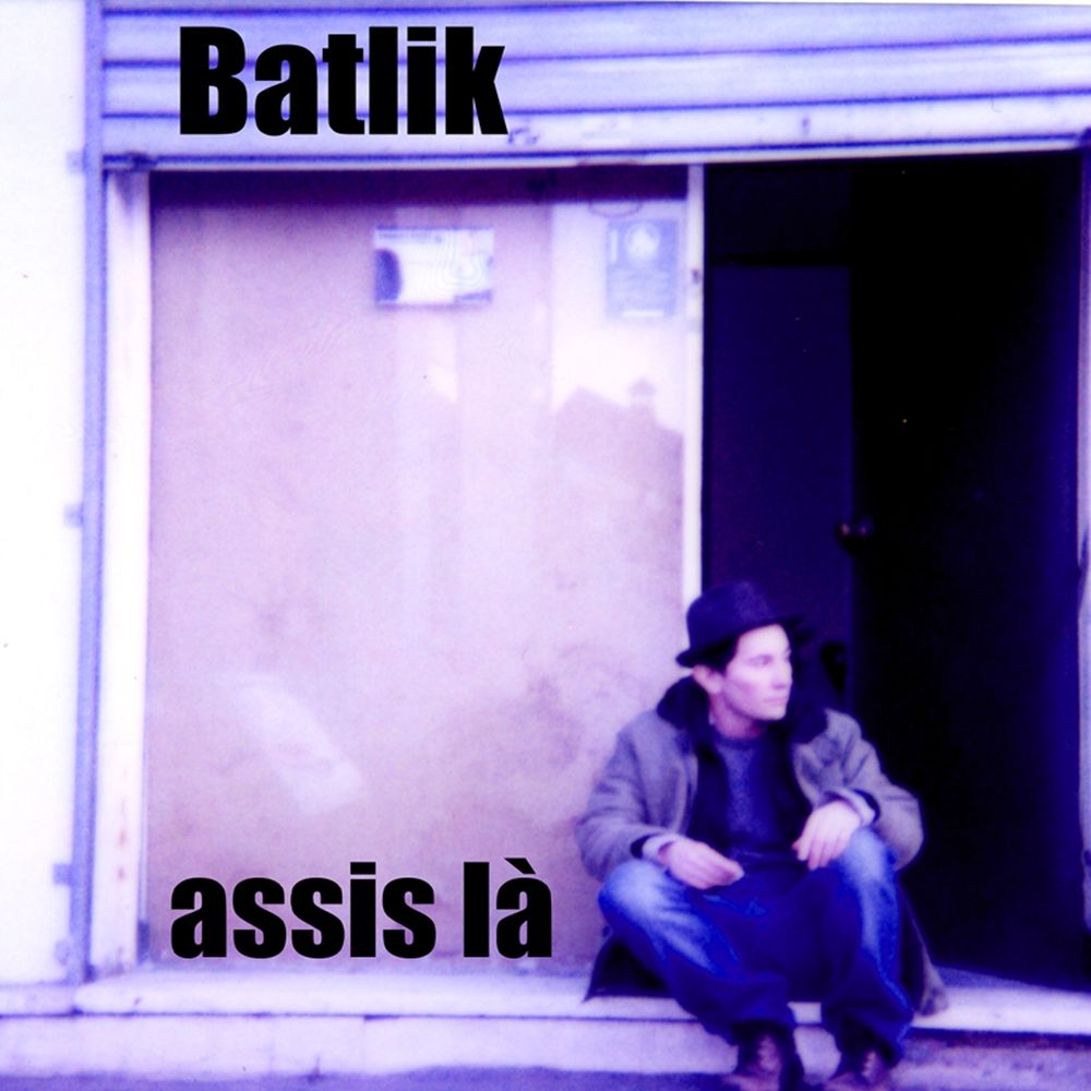 Pochette de l'album Assis là de Batlik (2005)